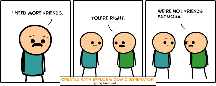 Cyanide&Happiness Comic Gen. Part 7/10. Some Cyanide &amp; Happiness Randomly Generated Comics That Made Me Giggle explosm.net/rcg Links To Previous: Part 1: /C