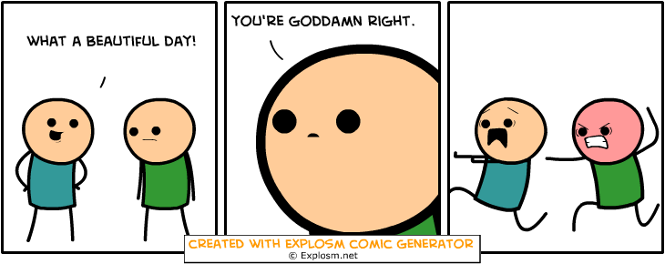 Cyanide&Happiness Comic Gen. Part 9/10. Some Cyanide &amp; Happiness Randomly Generated Comics That Made Me Giggle explosm.net/rcg Links To Previous: Part 1: /C