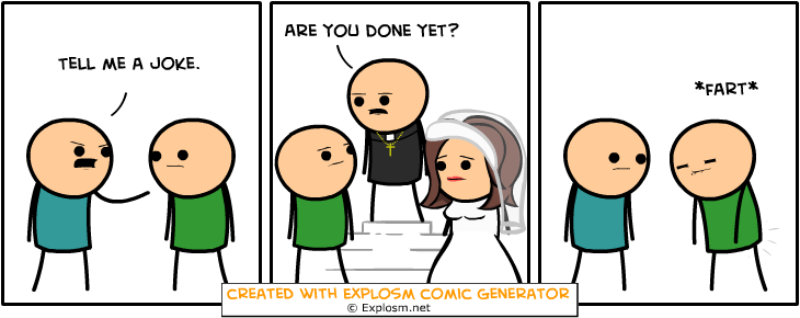 Cyanide&Happiness Comic Gen. Part 6/10. Some Cyanide &amp; Happiness Randomly Generated Comics That Made Me Giggle explosm.net/rcg Some Cyanide &amp; Happiness 