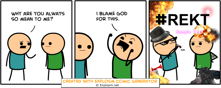 Cyanide&Happiness Comic Gen. Part 5/10. Some Cyanide &amp; Happiness Randomly Generated Comics That Made Me Giggle explosm.net/rcg Links To Previous: Part 1: /C