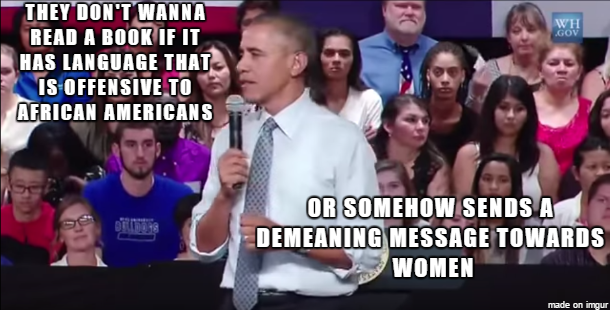 Obama on sensitivity in colleges. source: www.youtube.com/watch?v=aOBRPuUMnJY&feature=youtu.be&t=44m36s. the HAVE ll GUEST‘ SPEAKER mums TIN] made an imagur. Here we see a tumblrina waiting to get home and complain to the internet that the president of the United States oppressed and triggered her tonight. Last pic, 