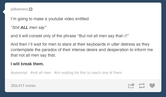 Shifting Into Maximum Over-Feminism. .. Honestly, I've become desensitized to all of this. Seen so much of this stuff on FJ it doesn't even make me angry.