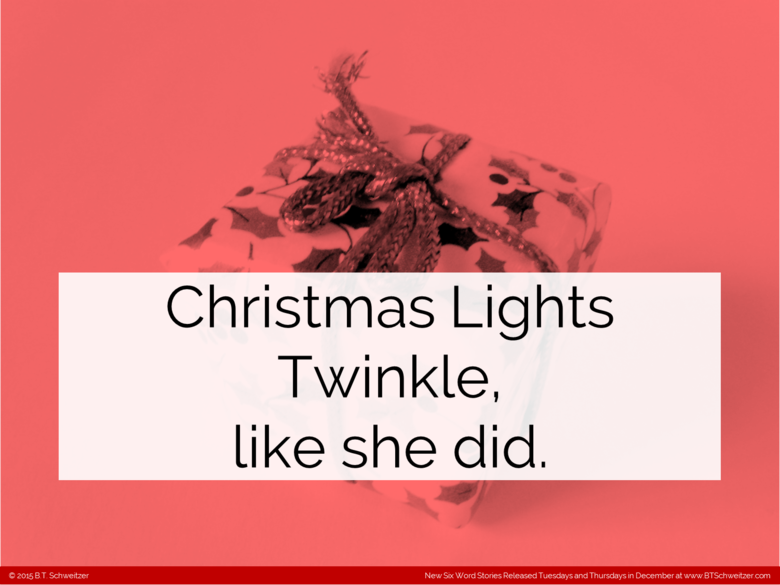 Six Word Christmas - Part 5. Everyone survive the holiday and gotten all the gifts they wanted from Santa? I still have two more of these comps from Christmas a