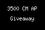 3500 CM AP Giveaway