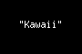 "Kawaii"